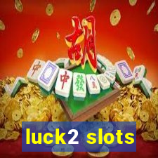 luck2 slots